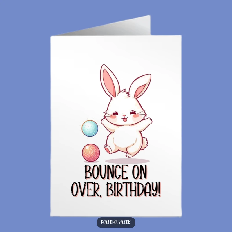 Free Printable Funny Bunny Birthday Card - Energetic Fluffy Friend Bouncing Sparkly Ball