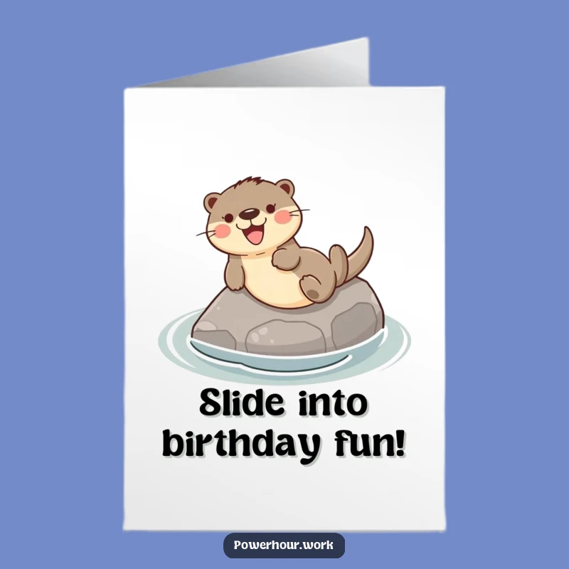 Free Printable Funny Otter Birthday Card - River Stone Slide Fun